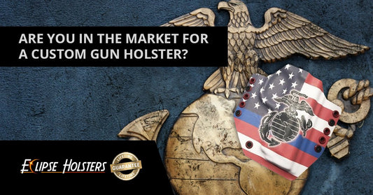 Are You in the Market for a Custom Gun Holster